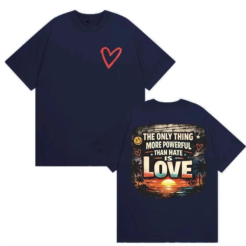 The Only Thing More Powerful Than Hate Is Love  Inspirational Sunset Graphic Double Sided Oversized Streetwear Positive Vibe T-Shirt Top 4XL