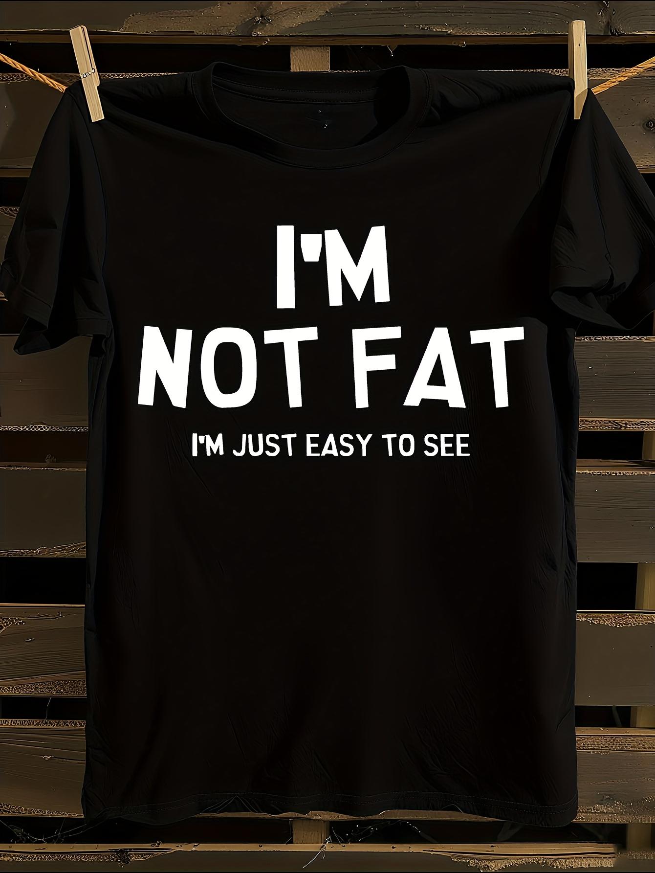 Funny I m Not I m Easy to See Sarcastic Humor T-shirt XXL