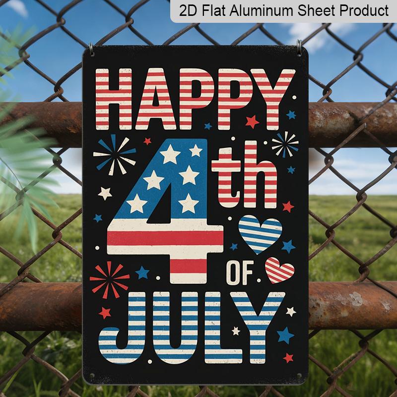 2D Flat Happy 4th of July Aluminium Sign Vintage Independence Day Metal Sign Patriotic Print Aesthetic for Garden Yard Bar Porch Home Bedroom Kitchen