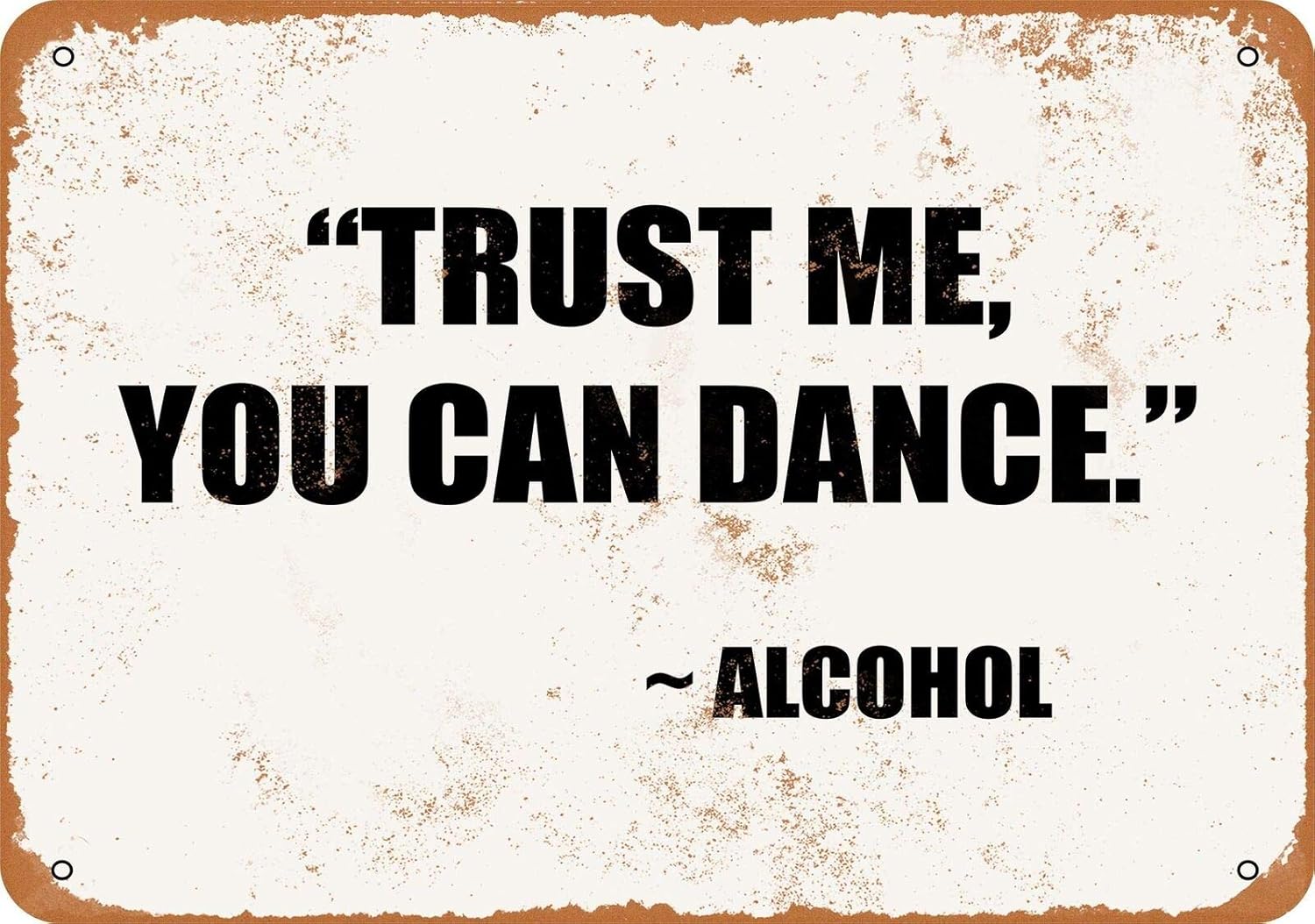 Lenrius Vintage Metal Sign Trust Me You Can Dance Alcohol Wall Decor aluminum 20x30cm(7.8x11.8inch)