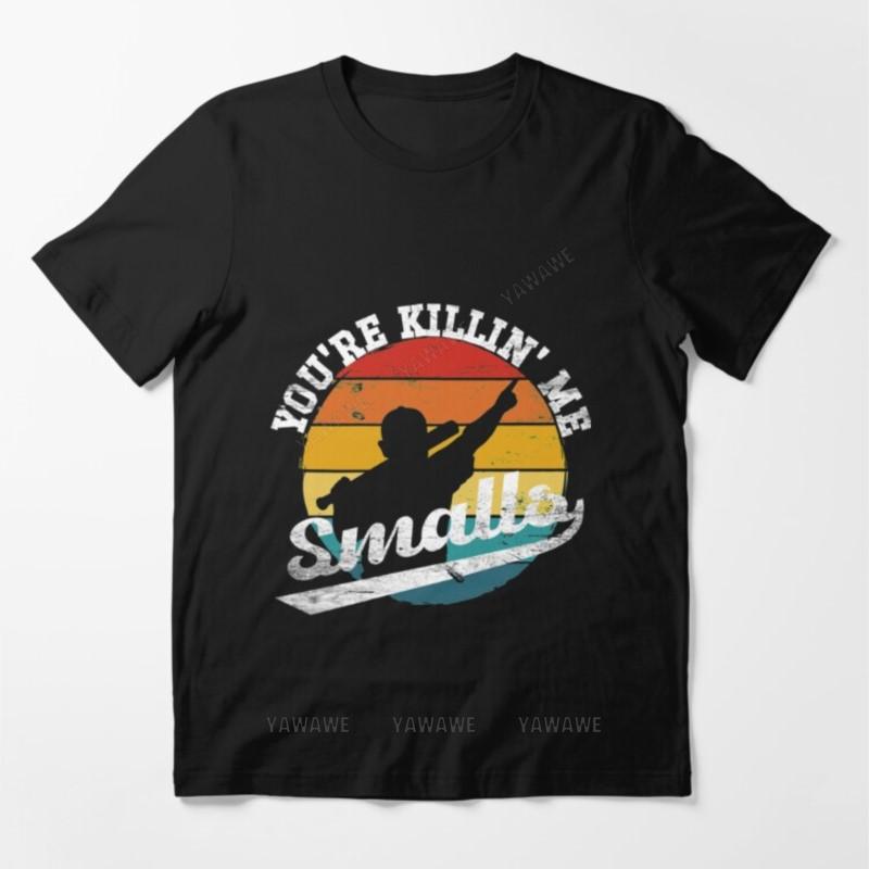 Cotton teeshirt Unisex fashion t shirts The Sandlot  Youre Killing Me Smalls Essential T Shirt male short sleeve casual tops S