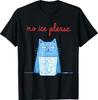 Kein Eis Bitte Lustiges Katzen-Meme Herren Damen T-Shirt