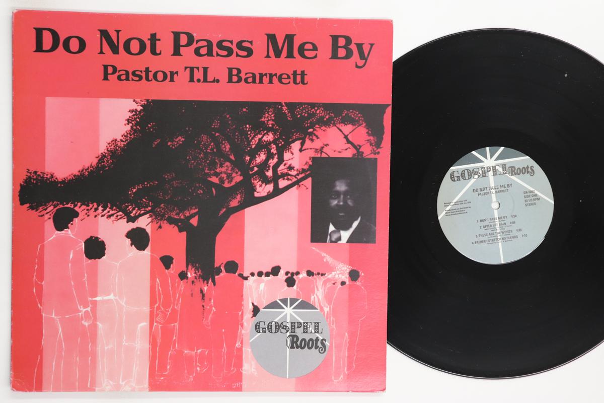 

LP Record PASTOR T. L. BARRETT Do Not Pass Me By GR5002 GOSPEL ROOTS 2016 UK SoulFunk Used
