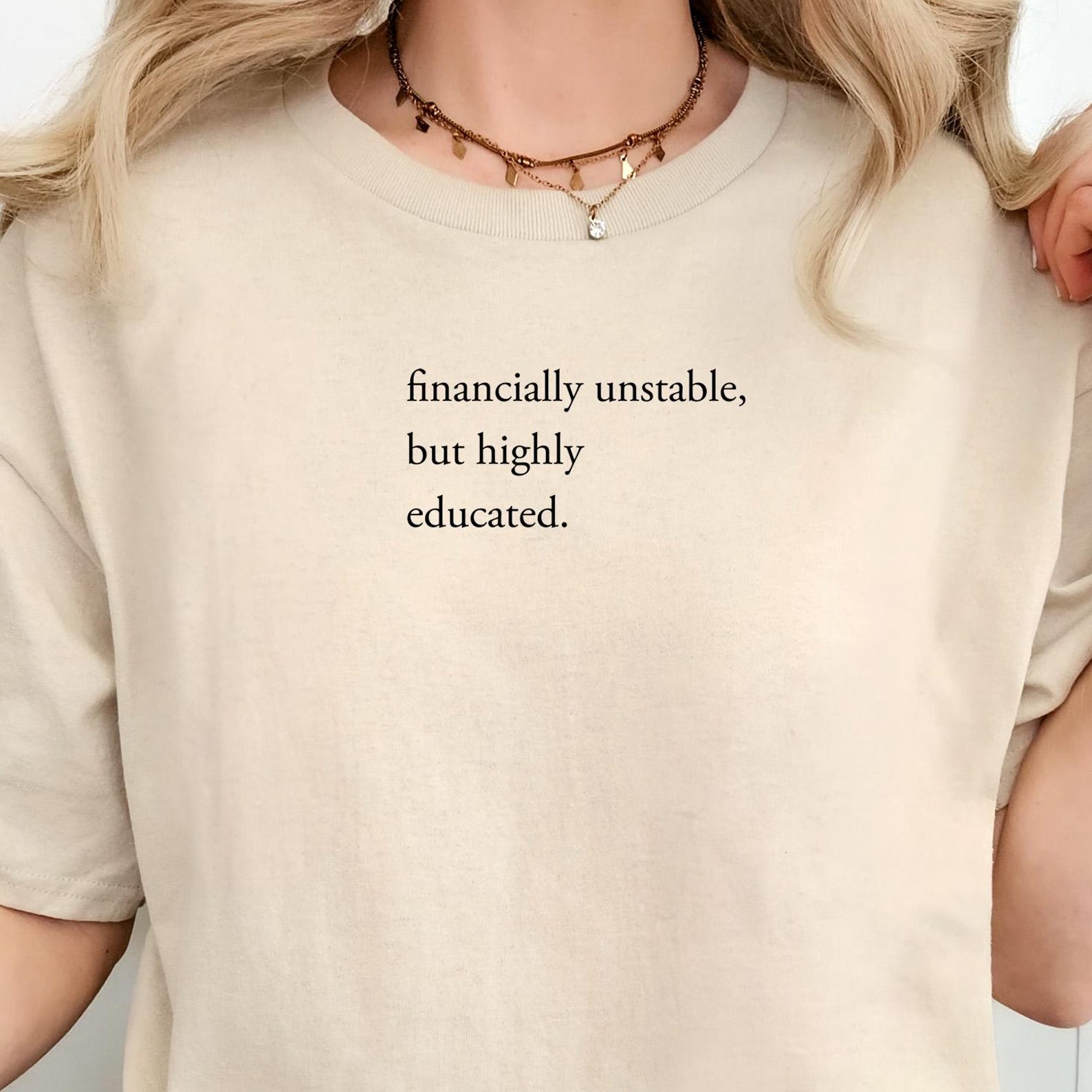Financially Unstable But Highly Educated Shirt, Funny College Graduate Tee, Sarcastic Graduation Gift 4XL
