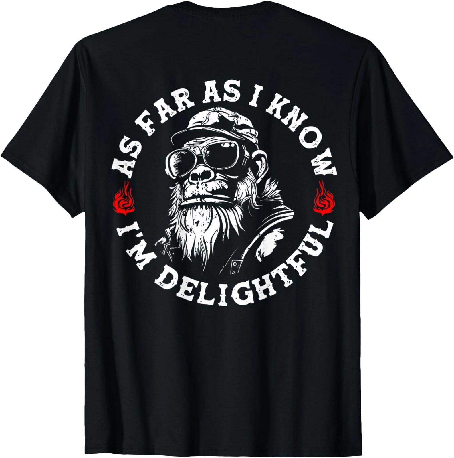 As Far As I Know I m Delightful Funny Monkey Biker (On Back) T-Shirt 4XL