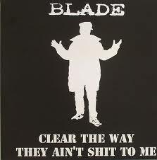 

12inch Record BLADE - Clear The Way / They Ain t Shit To BLADE1206 691 Influential 2007 UK Rap & Hip-Hop/R&B Used