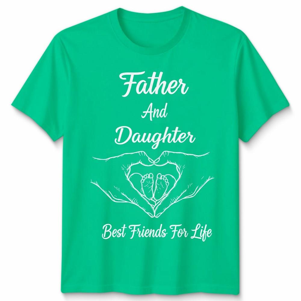 Father And Daughter Unisexs T Shirt Best Friends For Life Tee S
