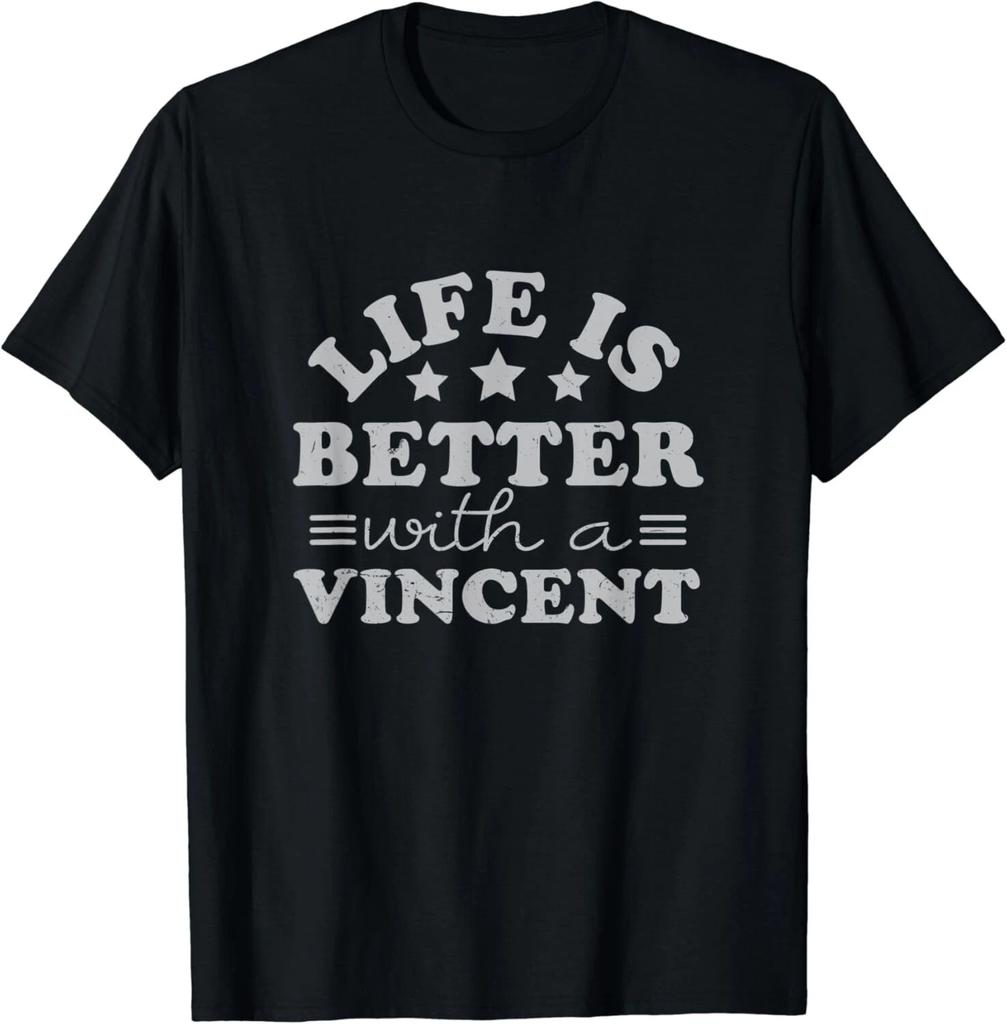 Life is Better with a Vincent Name Sayings Personalized Gift Unisex T-Shirt