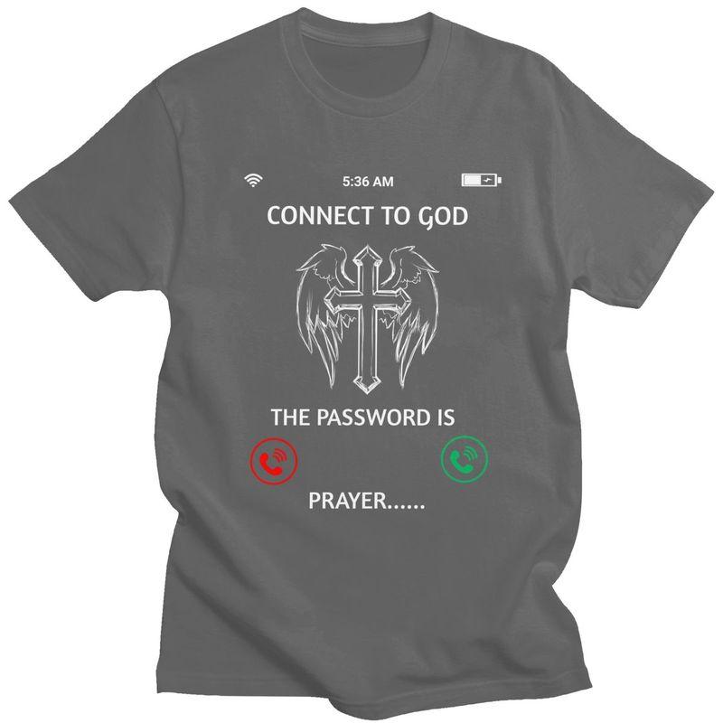Custom Cool Connect To God T Shirt Men Short Sleeves 100 Cotton Tshirt Leisure The Password Is Prayer Tee Tops Fashion Tshirt