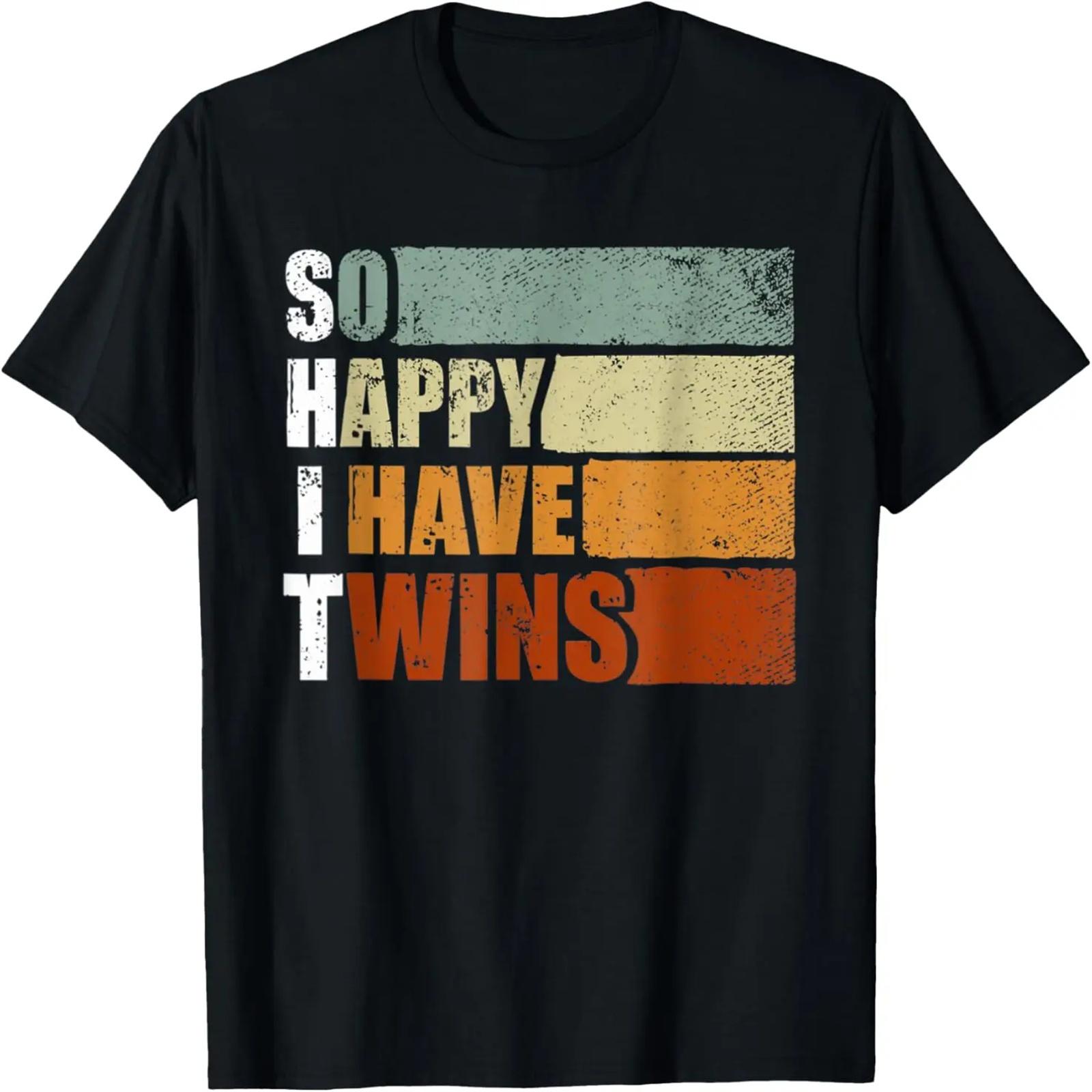 

So Happy I Have Twins - Parent Mom Dad Saying T-Shirt XXXXXL чёрный
