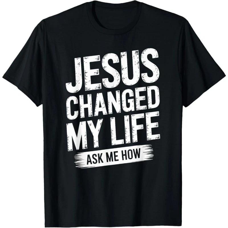 Jesus Christ Changed My Life Ask me How Christian Faith T-Shirt M