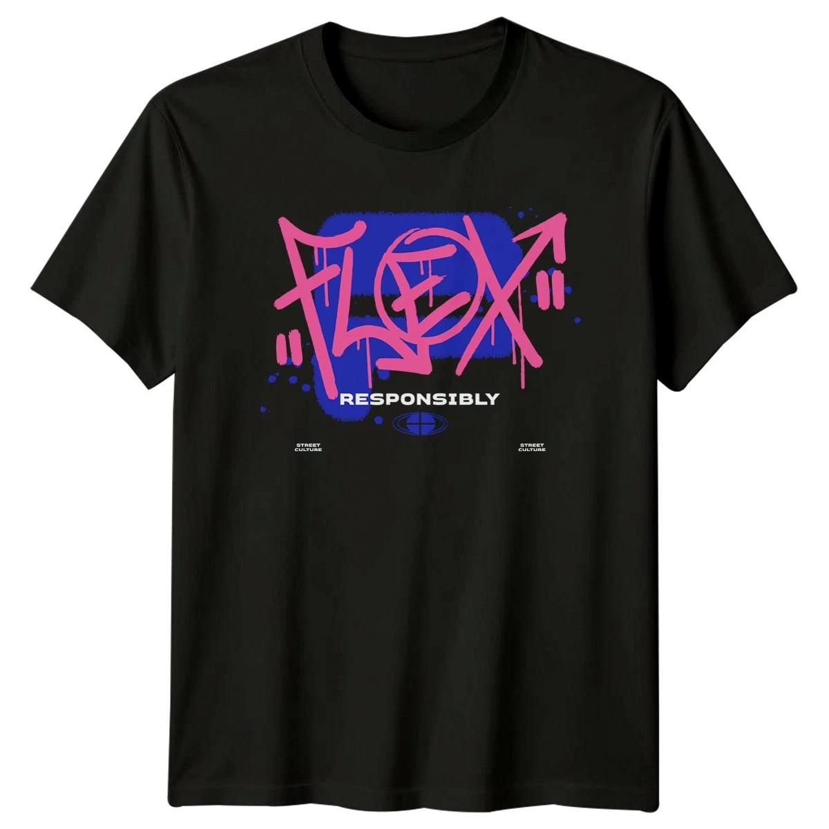 Flex Responsibly Street Culture T-Shirt Urban Birthday Gift For Him And Her S