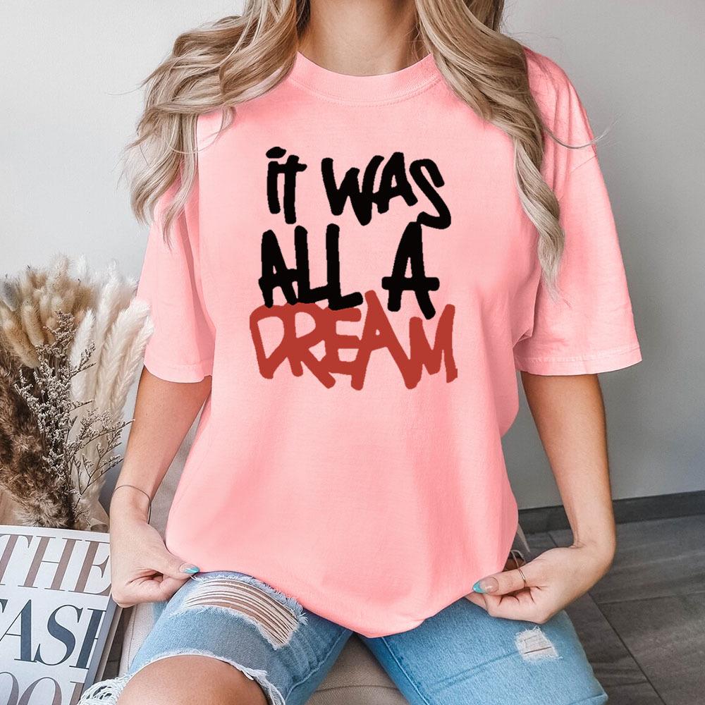 It Was All A Dream Cotton T-Shirt Short Sleeve Round Neck Women 2d Print Tops
