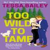 Too Wild To Tame by Tessa Bailey Paperback Book 9780349435855