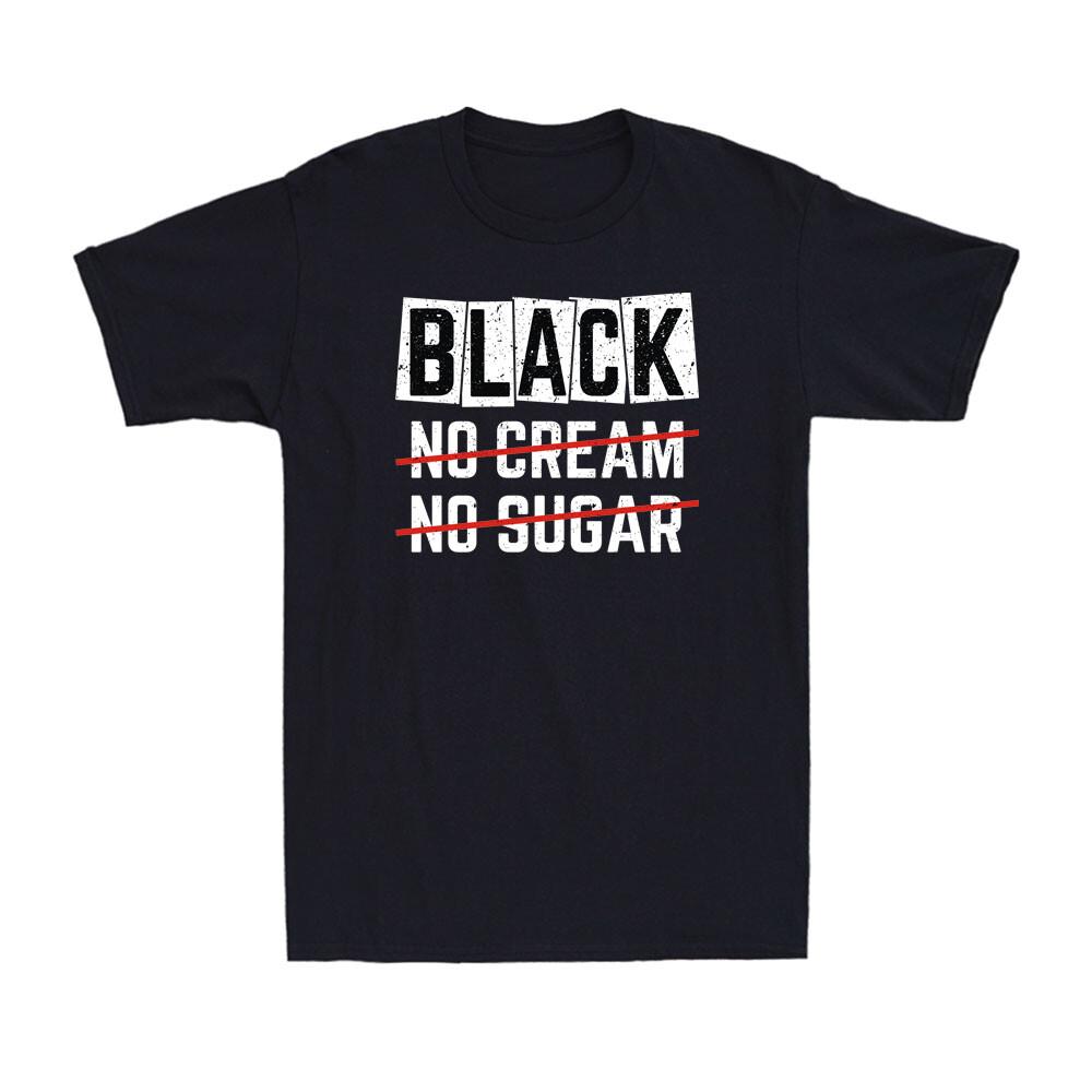 No Sugar Black No Cream Black History Month Inspirational Vintage Men s T-Shirt S разноцветный