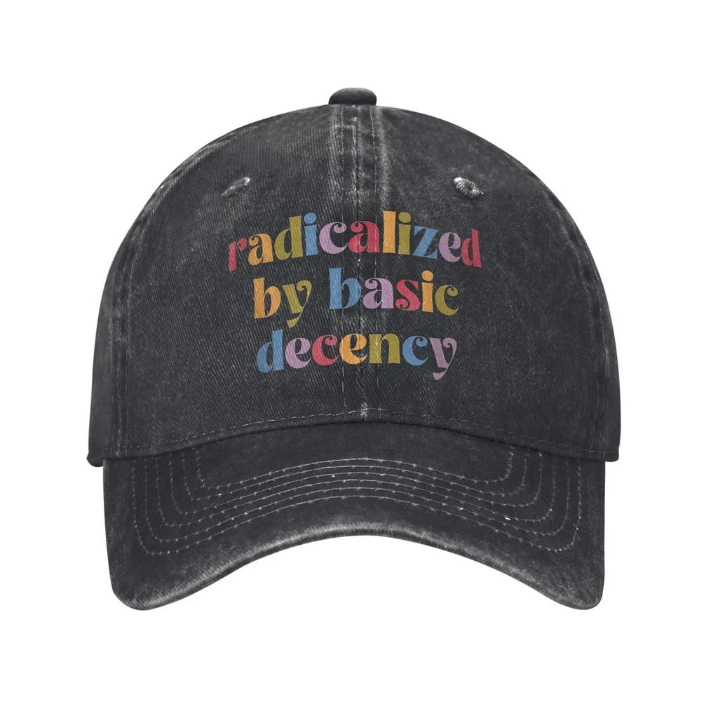 Aradicalized By Basic Decency Funny Social Democracy Sarcastic Quotes Men Baseball Cap Distressed Washed Caps Hat Gift Headwear