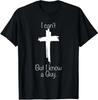 Ich kann nicht, aber ich kenne einen Typen Jesus Kreuz Lustiges christliches T-Shirt