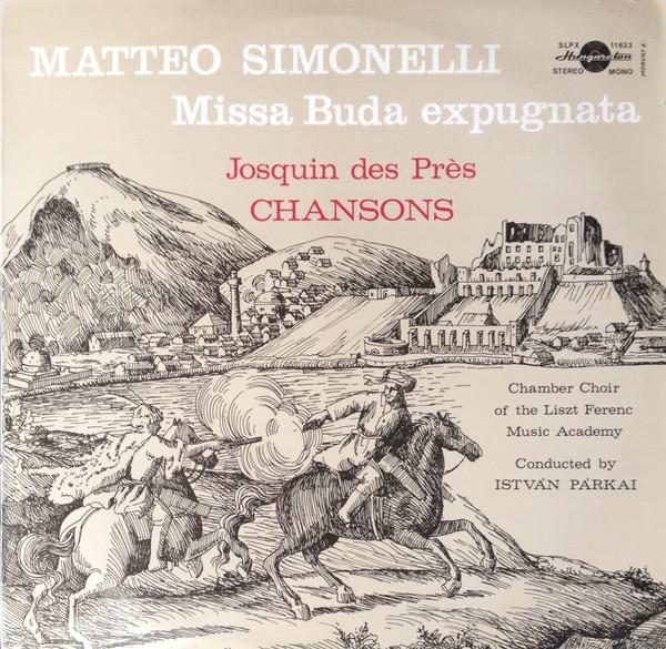 

LP Record MATTEO SIMONELLI, JOSQUIN DES PRES, - Missa Buda Expugnata / Chansons SLPX11633 Hungaroton 1972 Hungary Classical Used