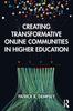 The Creating Transformative Online Communities In Higher Education Book