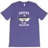 Coffee Is My Valentine Day T Shirt Cheap Tee Shirt Mens Scot Really Funny T Shirts