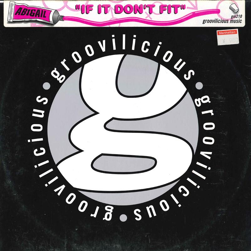 12inch Record ABIGAIL - If It Don't Fit GM210 GROOVILICIOUS 1999 US Dance & Electronica Used