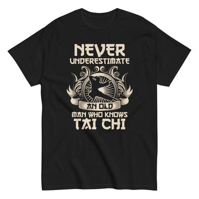 Martial Art Tai Chi Never Underestimate An Old Man Who Knows T Shirt