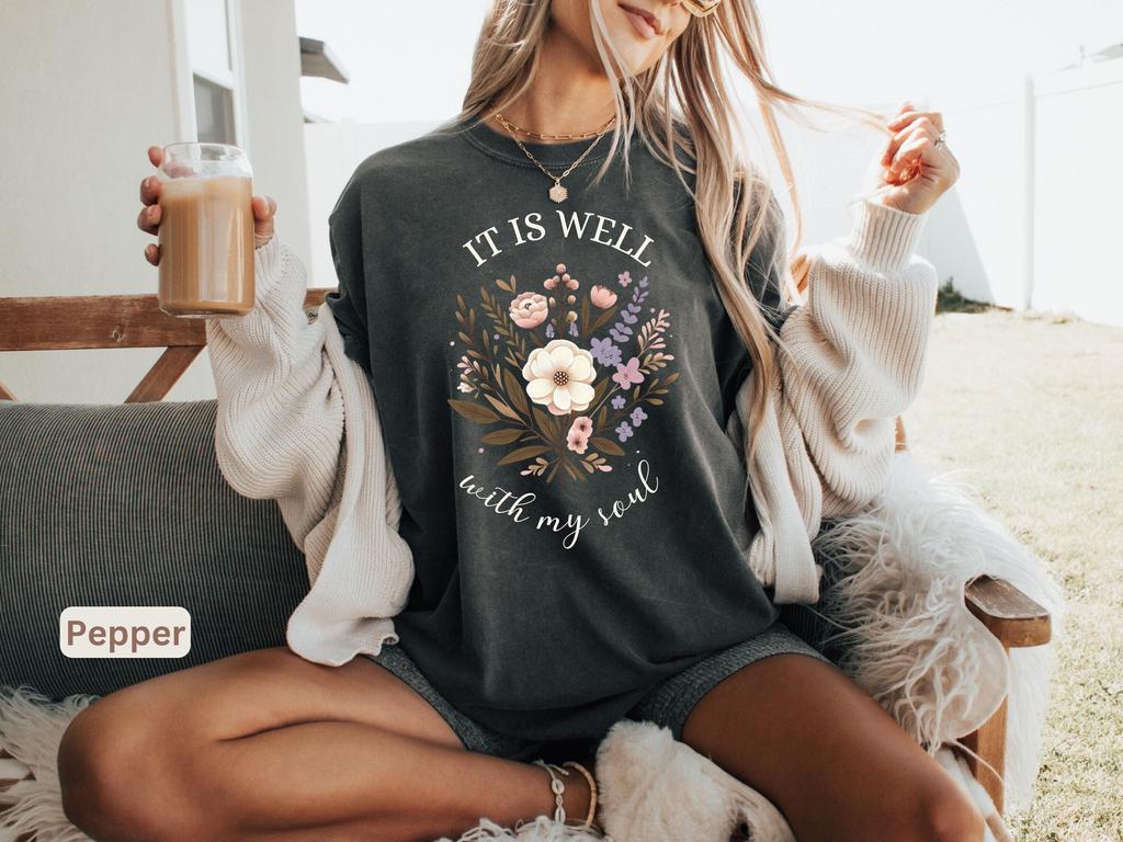 It Is Well With My Soul Shirt, Floral Christian Comfort Colors Tee