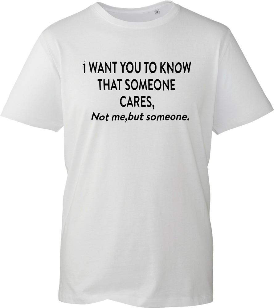 Someone Cares Not Me Funny Sarcastic Slogan Black Unisex Tshirt Novelty Gift