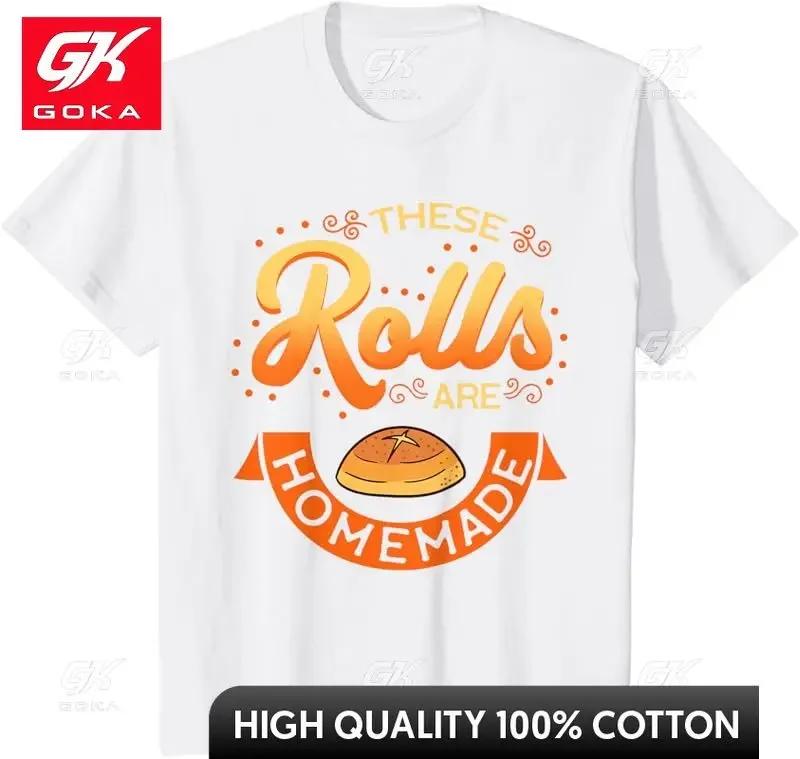 

These Rolls Are Homemade Thanksgiving Feast Tops and T Shirt Unisexs Womens Graphic Tees Cool Hip Hop Short Sleeve Unisex T Shirts S