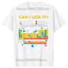 Can I Lick Periodic Table Funny Science Teacher Student T Shirts Men Streetwear Tee Shirt Short Sleeve Unisex Loose Clothing