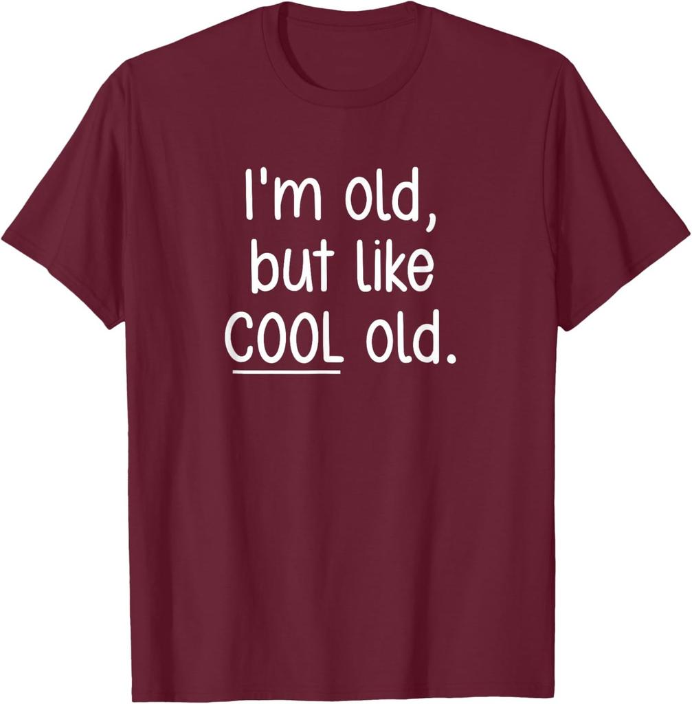 I'm Old, But Like Cool Old, Funny, Jokes, Sarcastic Unisex T-Shirt
