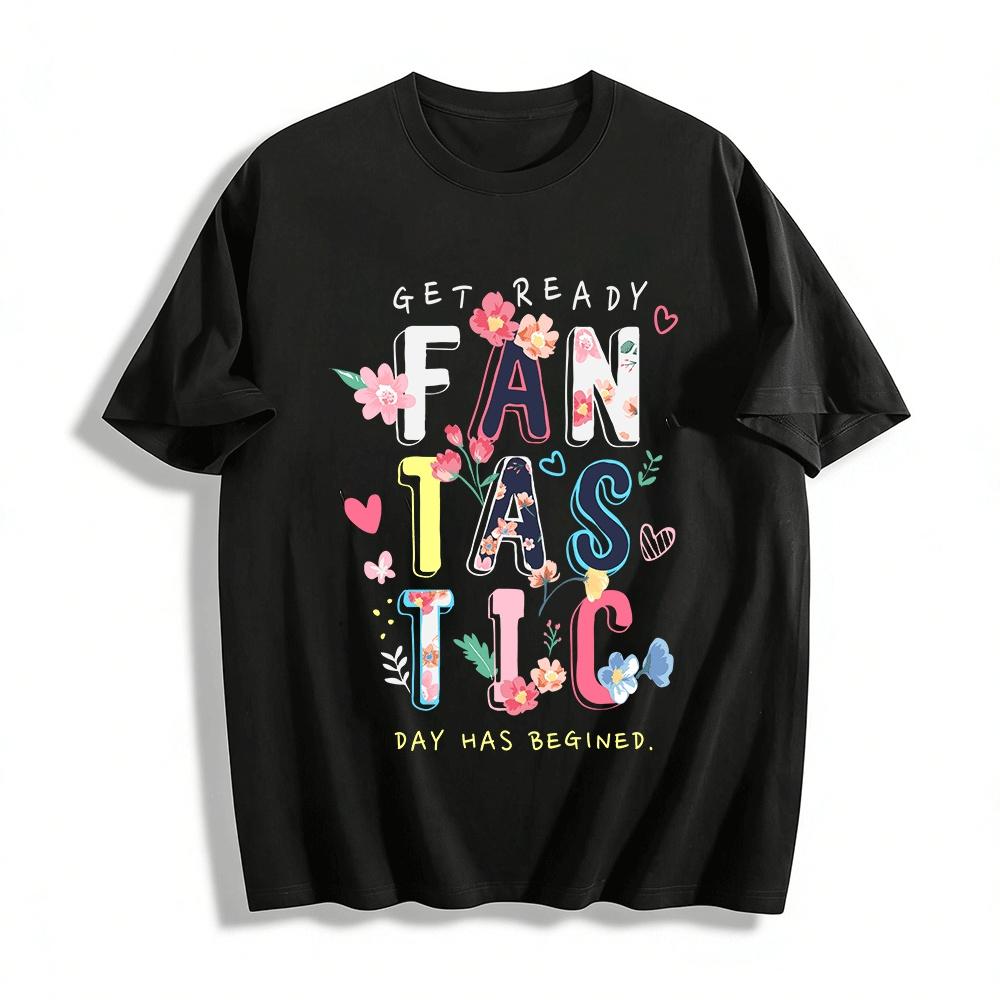 Цветочный принт Готовься Фантастический день Графическая футболка Повседневный женский топ Футболка из чистого хлопка XXS