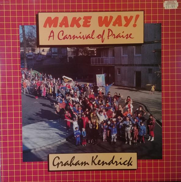 

Виниловая пластинка GRAHAM KENDRICK Make Way A Carnival Of Praise SFR134 Songs Of Fellow 1986 UK Rock Б/у