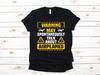 Warning May Talk About Airplanes T-Shirt, Funny Plane Pilots T-Shirt, Pilot Tank Top, T-shirt, T-shirt,T-shirt, Apparel Gift