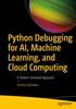Bok Python Debugging for AI, Machine Learning, and Cloud Computing : A Pattern-Oriented Approach