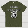 Too Old To Die Young Cotton Summer Casual Cool Loose T-Shirt
