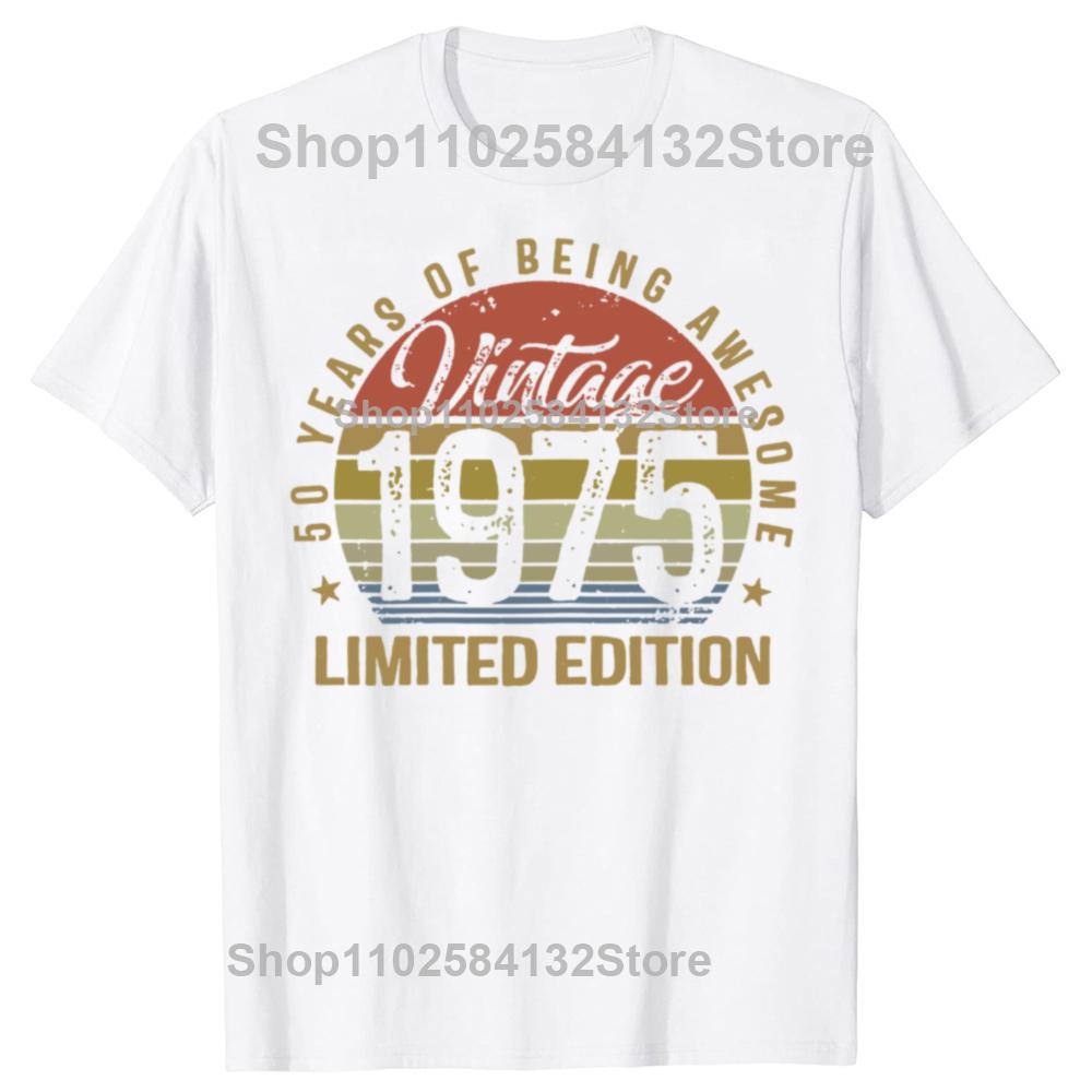 50th Birthday Gift 50 Years Old Vintage 1975 Limited Edition Men T Shirt New Cotton Short Sleeve Funny Father Daddy Tshirts