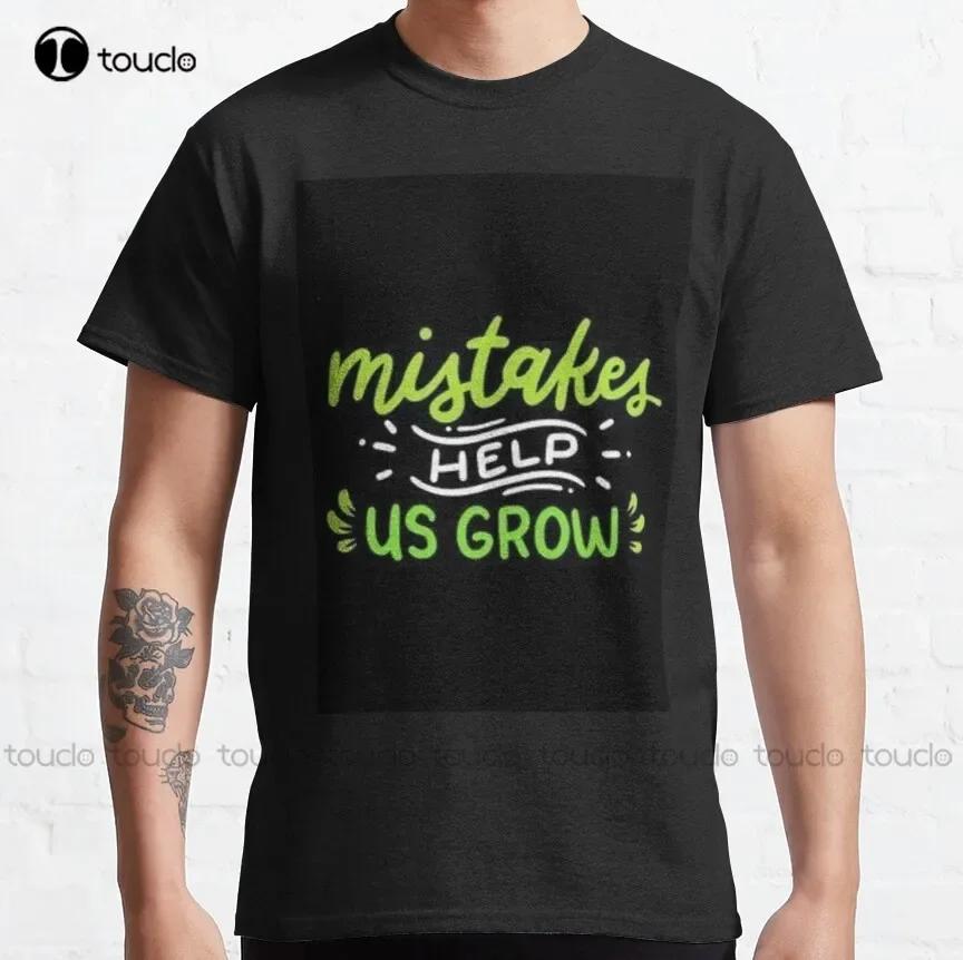 Mistakes Help Us Grow Classic Tshirt Mom Shirt Custom Aldult Teen Unisex Digital Printing Tee Shirt Xs5xl Fashion Funny New