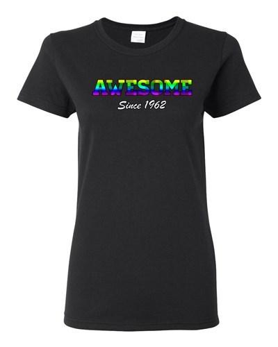 Ladies Awesome Since 1962 Colorful Happy Birthday Gift Funny DT T-Shirt Tee Unisex T-Shirt S