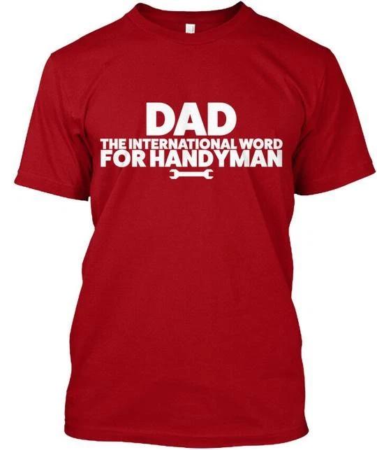 

Handyman For Dad The International Word T shirt Made in the USA Size S to 5XL L