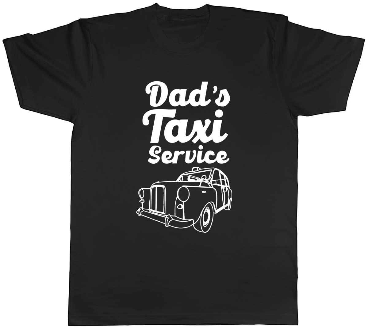 Dad s Taxi Service Mens Unisex T-Shirt Tee S