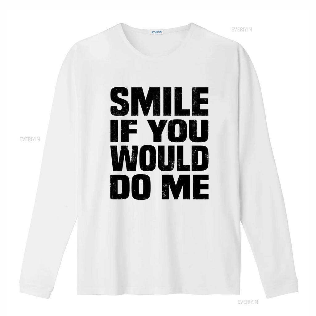Smile If You Would Do Me Funny Sarcastic Single Ready To Mingle T Shirt vintage Washed Comfortable Versatile Stylish Casual