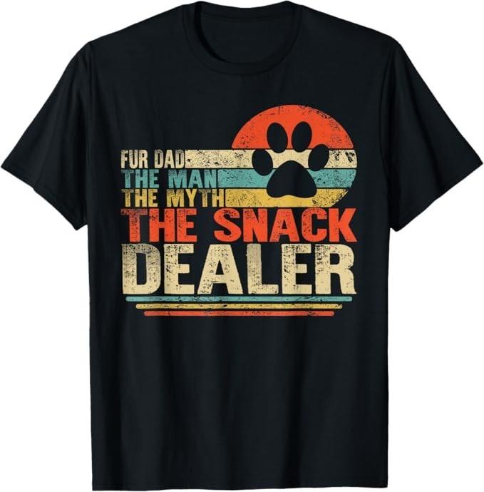 Dog Fathers Day Fur Dad The Man The Myth The Snack Dealer T-Shirt S