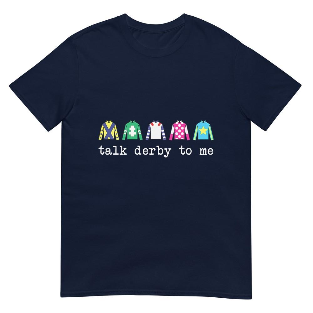 Talk Derby To Me Derby Horse Racing Silks Jockey Tshirt S