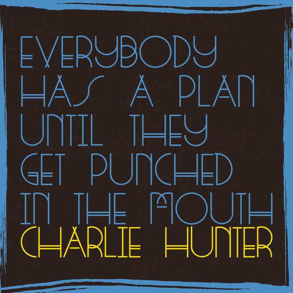 

CD CHARLIE HUNTER - EVERYBODY HAS A PLAN 8002522102 GroundUP Music 2016 US Jazz Used