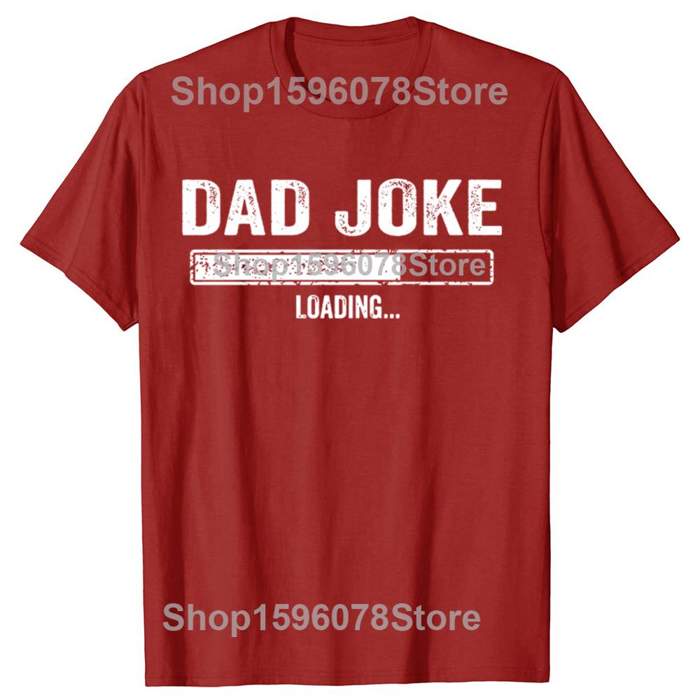 Go All Out Adult Dad Joke Loading Funny Fathers Day Birthday Gift Idea Graphic T Shirts Short Sleeve Tees Tops Tshirt Summer S