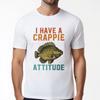 Men Fashion tshirt Plus Size summer For her t shirt I Have A Crappie Attitude Short Sleeve New Arrived Round Neck Tshirt