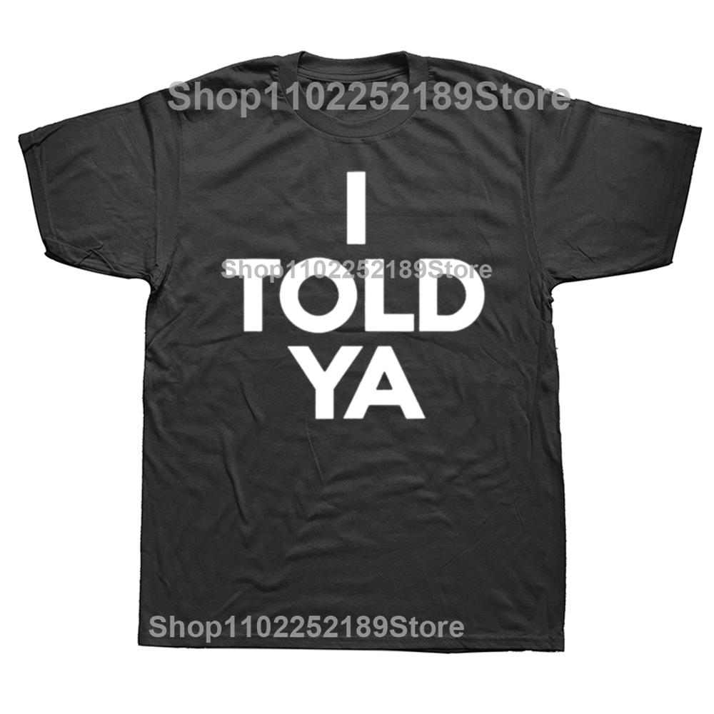 I Told Ya - Tennis - I Told You T-Shirt Letters Printed Tee Short Sleeve Novelty Gifts Summer Fashion Casual Tops