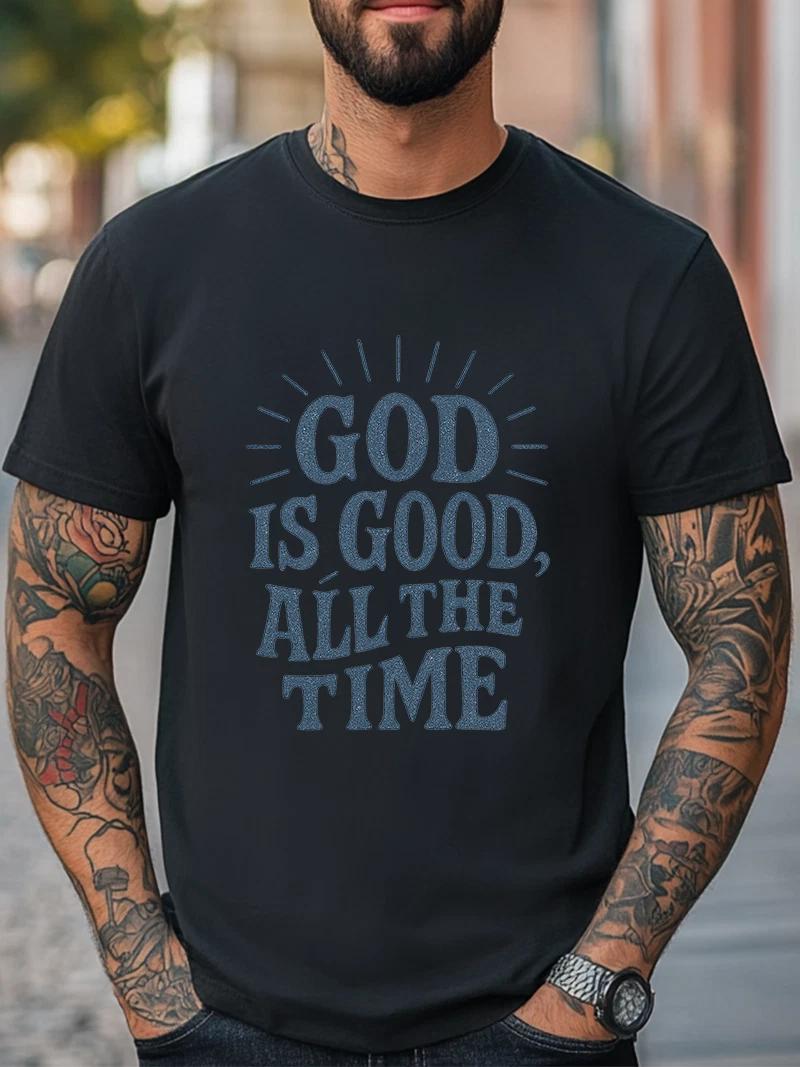 God Is Good All the Time Christian T-Shirt Spiritual Bible Quote Unisex Tee XXL