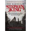 The Science of Stephen King: The Truth Behind Pennywise, Jack Torrance, Carrie, Cujo, and More Iconic Characters from the Master of Horror